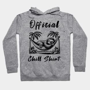 Official Chill Shirt Hoodie